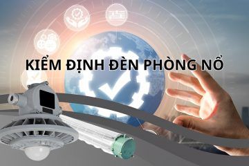 Kiểm định phòng cháy chữa cháy Đèn phòng nổ