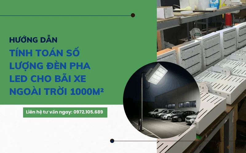 Tính toán số lượng đèn pha LED cho bãi xe